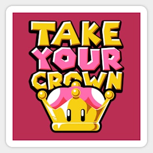 Take your Crown Sticker